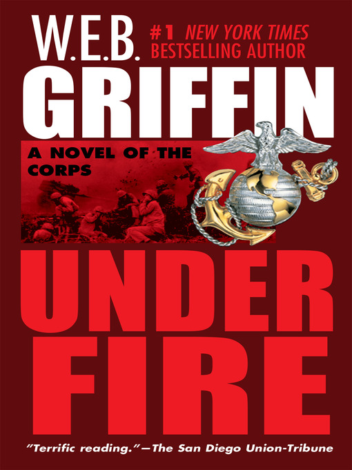 Title details for Under Fire by W.E.B. Griffin - Wait list